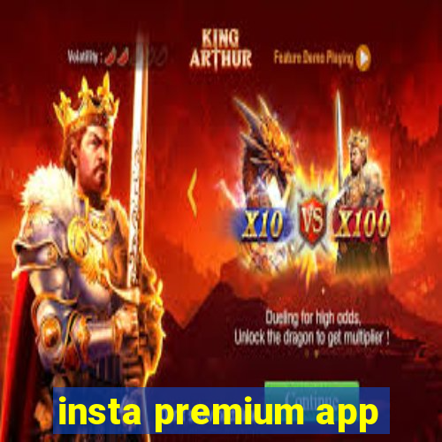 insta premium app